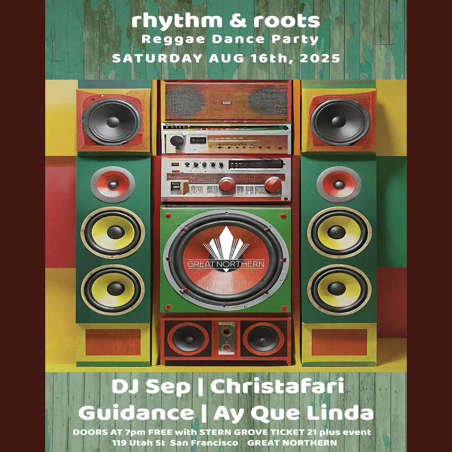 Sat Aug 16 (NIGHT): Rhythm & Roots reggae dance party at the Great Northern, 119 Utah Street, San Francisco 
