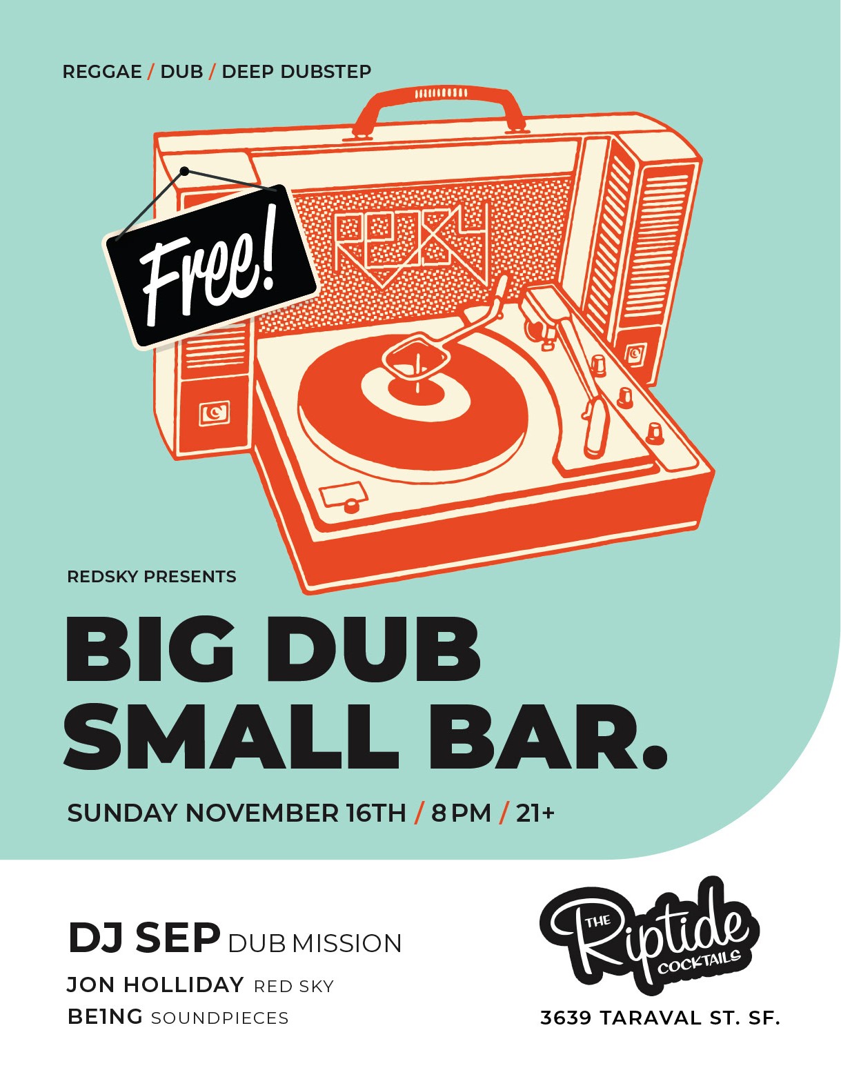 Red Sky presents Big Dub Small Bar, featuring Jon Holliday (Red Sky), Be1ng (Soundpieces) and myself, at The Riptide (3639 Taraval Street, San Francisco, 94116) / 8-11 pm / 21+ / Free