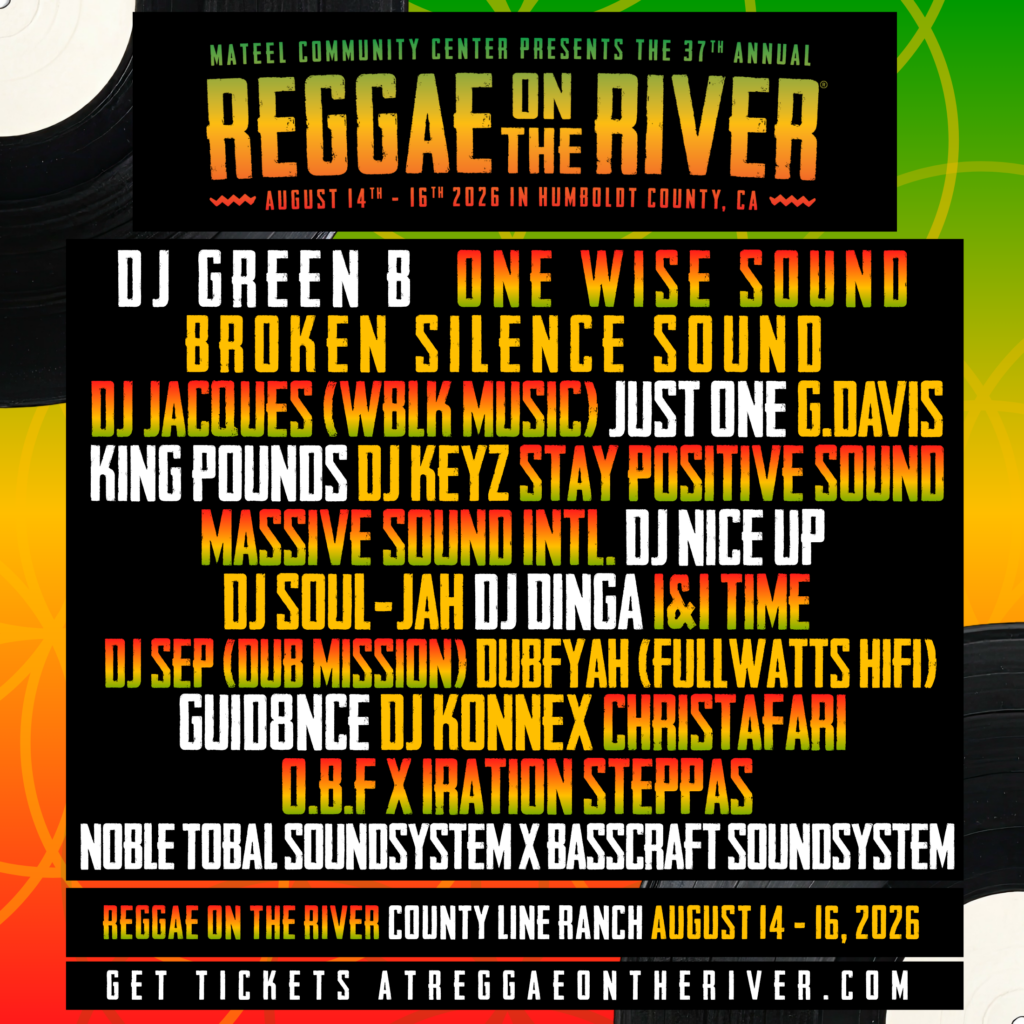 Reggae On The River DJ schedule, happening Aug 14-16th in Piercy, CA. My sets on Friday night & Sat day. 